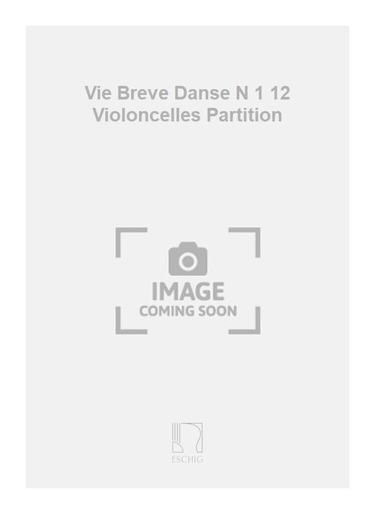 Vie Breve Danse N 1 12 Violoncelles Partition
